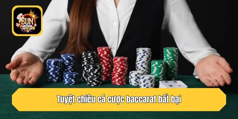 Tuyệt chiêu cá cược baccarat bất bại